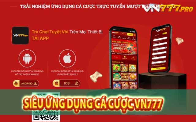 Siêu app cá cược trực tuyến VN777 tha hồ chơi